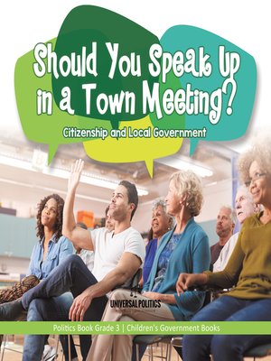 cover image of Should You Speak Up in a Town Meeting? Citizenship and Local Government--Politics Book Grade 3--Children's Government Books